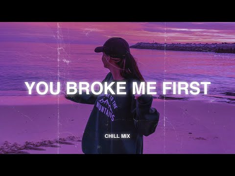 You Broke Me First 😥 Sad songs playlist 2025 ~ Depressing songs playlist that will make you cry 💔#2