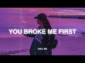 You Broke Me First Sad Songs Playlist 2025 Depressing Songs Playlist That Will Make You Cry 2