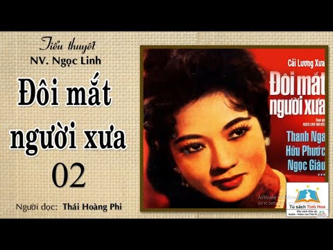 ĐÔI MẮT NGƯỜI XƯA. Tập 02. Tác giả: NV. Ngọc Linh. Người đọc: Thái Hoàng Phi