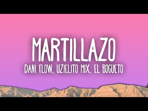 Dani Flow, Uzielito Mix & El Bogueto - Martillazo