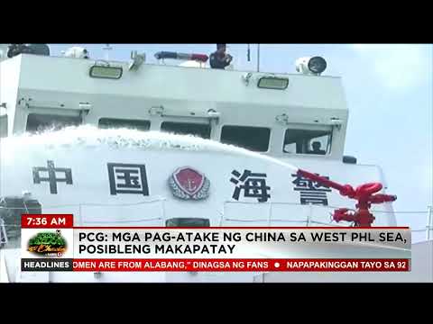 Mga pag-atake ng China sa West PHL Sea, posibleng makapatay —PCG #TedFailonandDJChaCha
