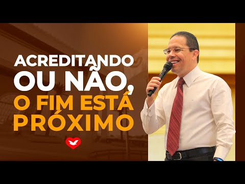 Acreditando ou não, o FIM está próximo. | Bispo Jadson Santos