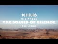 [10 HOURS] Disturbed - The Sound Of Silence (CYRIL Remix)