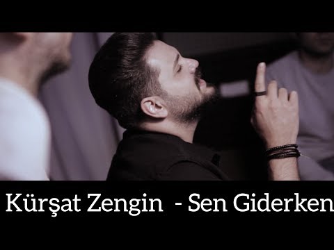 Kürşat Zengin - Sen Giderken
