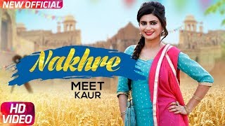Nakhre (Full Video) | Meet kaur | Mr Wow | Latest Punjabi