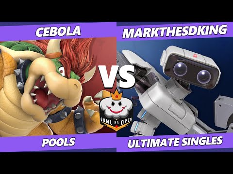 GOML NA Open West USA SSBU - Cebolla (Bowser) Vs. MarkTheSDKing (ROB) Ultimate Pools