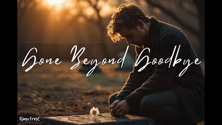 Download lagu Elian Frost – Gone Beyond Goodbye (A Heartbreaking Song About Losing Someone Forever) mp3 Download lagu Elian Frost – Gone Beyond Goodbye (A Heartbreaking Song About Losing Someone Forever) mp3