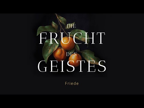 Die Frucht des Geistes: Friede - Predigt am 30.04.2023 von Michael Martens