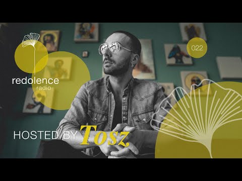 TOSZ Redolence Radio 022