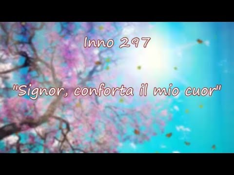 Inno 297 - Signor, conforta il mio cuor - Senhor, conforta meu coração (em italiano) H05 CCB
