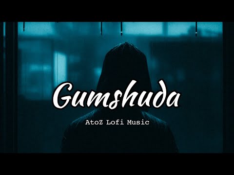 Gumshuda (Lofi Remix) - Vishesh Malik X Kaal | Viral Song 2025 | AtoZ Lofi Music