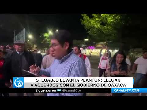 Video: STEUABJO levanto plantón; llegan a acuerdos con el gobierno de Oaxaca