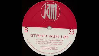 Street Asylum - Without Love (Space Mix) (1995)