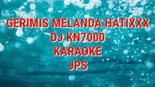 Download lagu DJ Gerimis Melanda Hatixxx karaoke KN7000 mp3