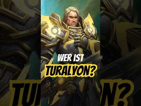 Who is Turalyon?