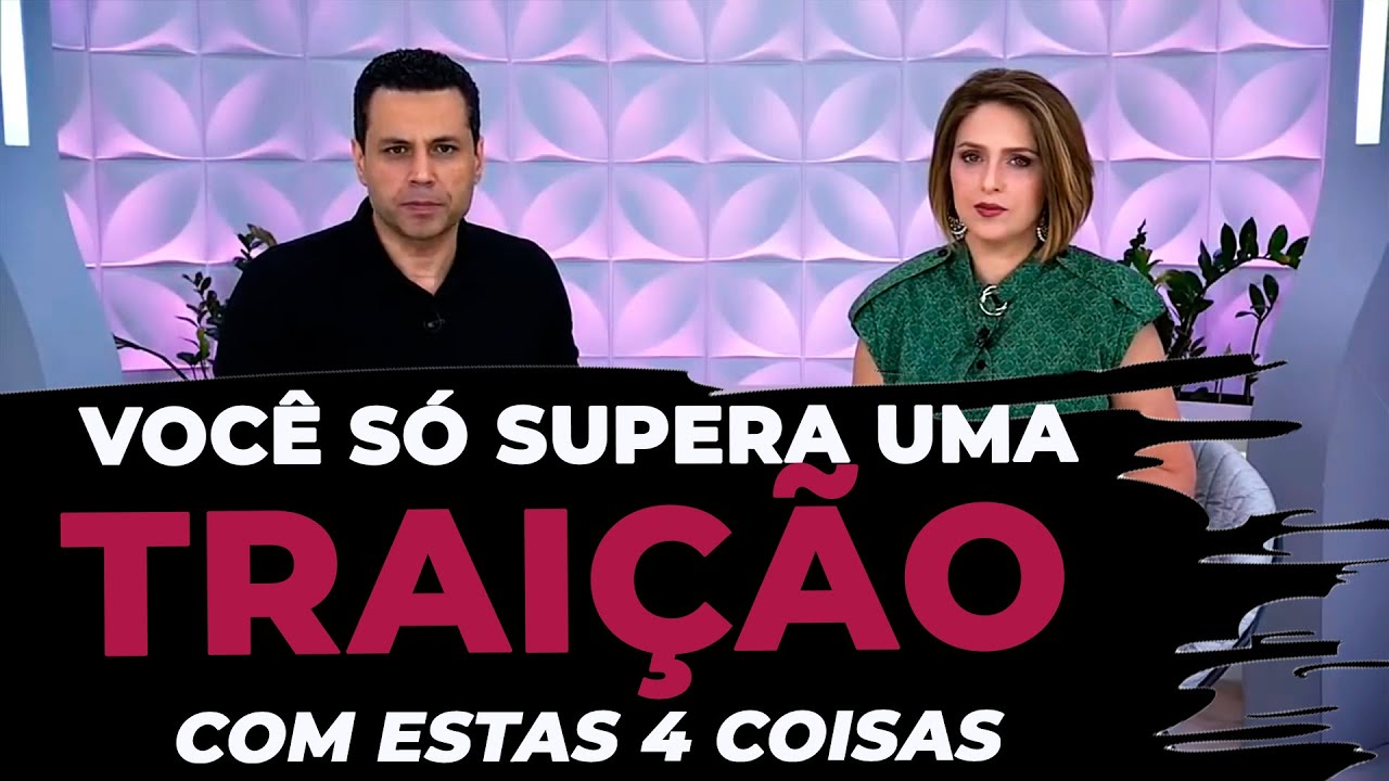 Você só supera uma TRAIÇÃO fazendo estas 4 COISAS