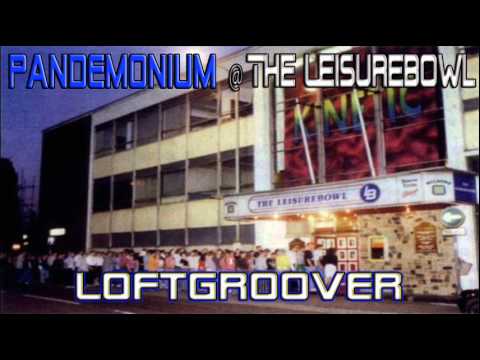 Loftgroover - Pandemonium @ The Leisurebowl - 19.5.95