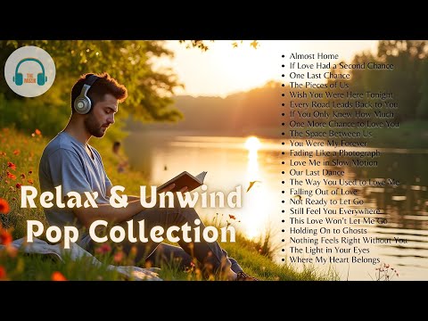 Relax & Unwind Pop Collection | Best Chill English Pop Songs for a Soothing Vibe
