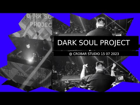 Dark Soul Project @ Crobar Studio 15 07 2023