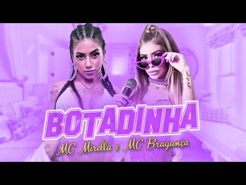 Mc Mirella e Mc Bragança - Botadinha (DJ GM)