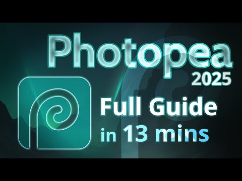 Photopea - Tutorial for Beginners in 13 MINUTES!  [ UPDATED 2025 ]
