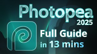 Photopea - Tutorial for Beginners in 11 MINUTES!  [ UPDATED 2025 ]