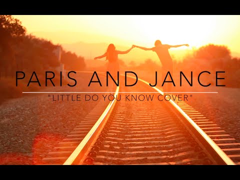 Paris and Jance Cover | Little Do You Know | Alex and Sierra