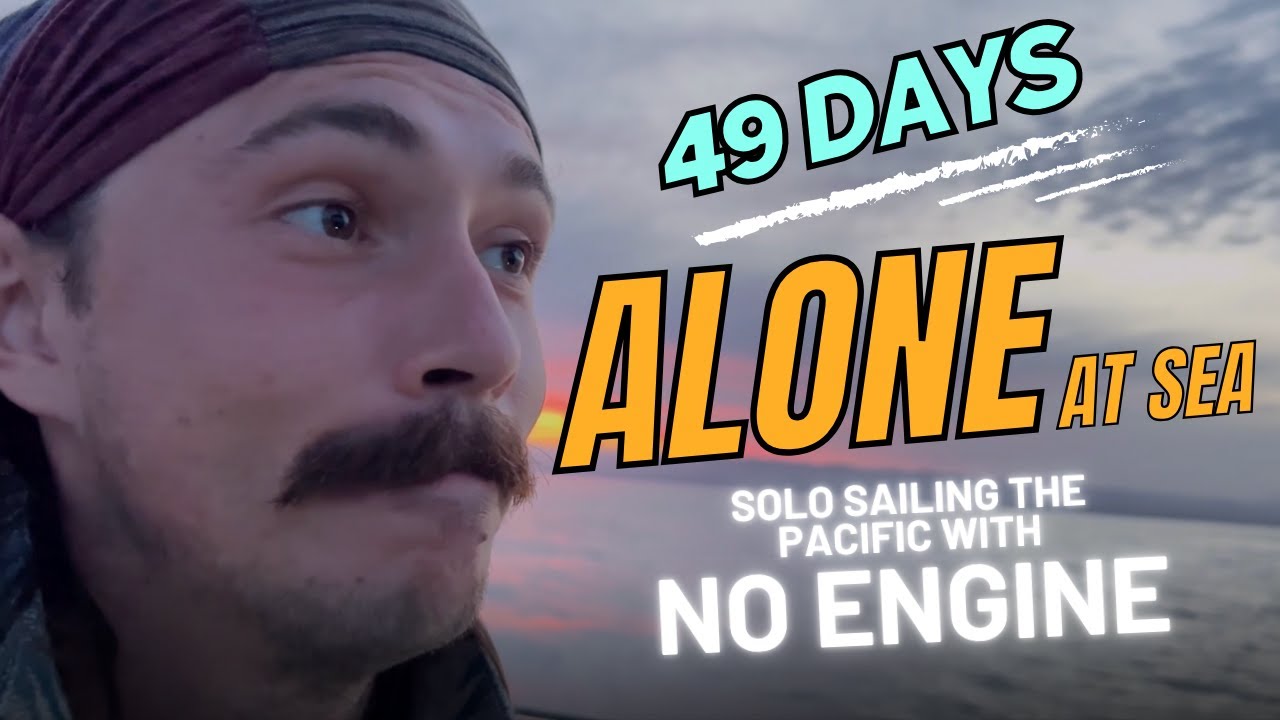 49 Days ALONE at Sea: Solo Sailing the Pacific with No Engine | EPISODE 1 |@Sailing Songbird