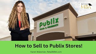 Publix Super Markets Suppliers- How to Sell to Publix and Become Their Supplier!