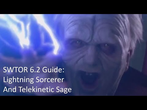 SWTOR 6.2 Lightning Sorcerer and Telekinetics Sage Guide