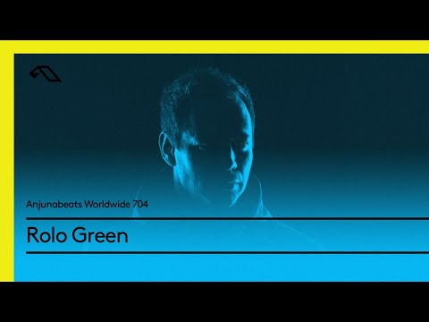 Anjunabeats Worldwide 704 with Rolo Green