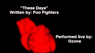 Foo Fighters - These Days (Ozone Live Cover)