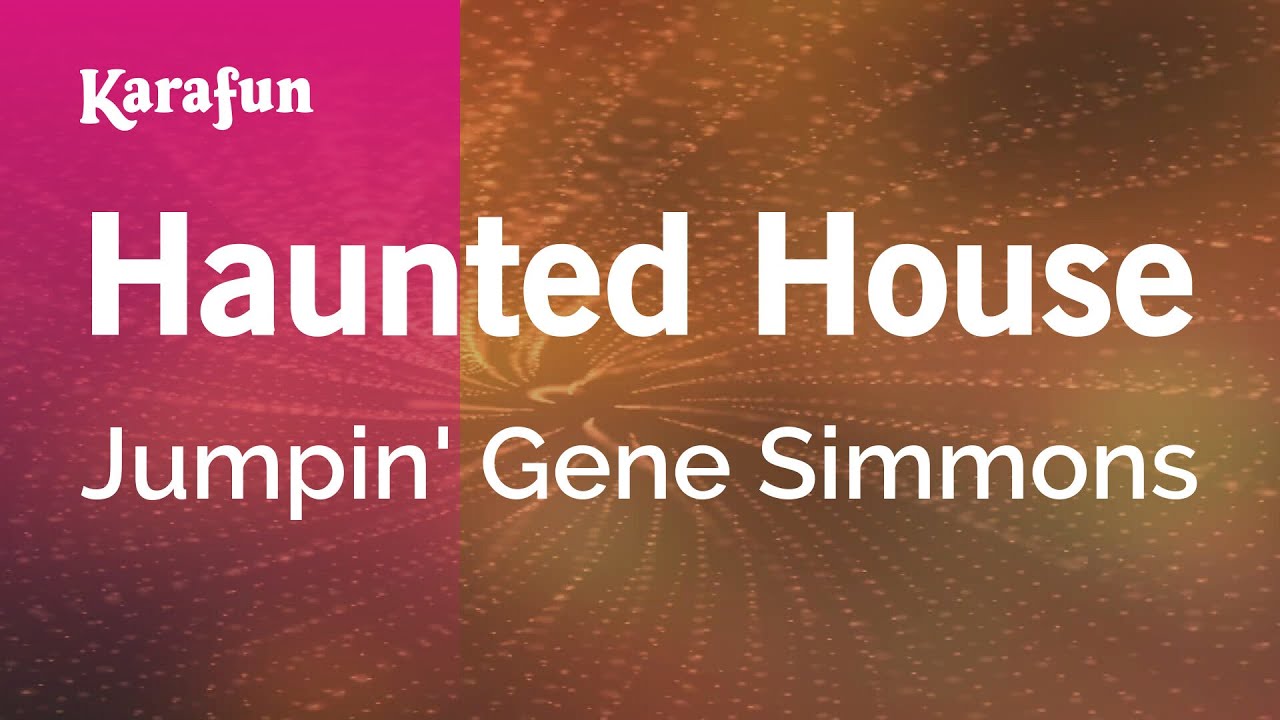 Haunted House - Jumpin' Gene Simmons | Karaoke Version | KaraFun