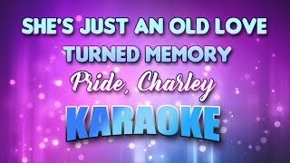 Pride, Charley - She&#39;s Just An Old Love Turned Memory (Karaoke &amp; Lyrics)