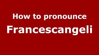 How to pronounce Francescangeli