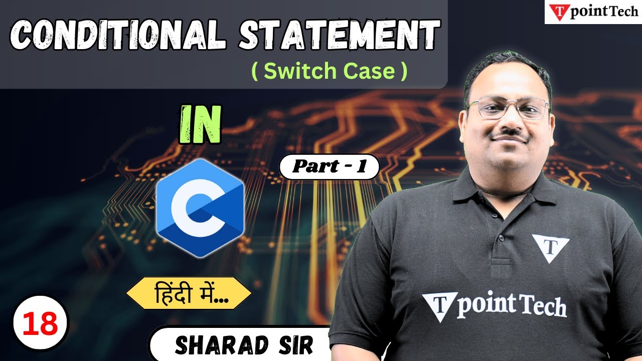 Conditional Statement (Switch Case) in C Language Part-1 | C Programming Tutorial | Tpoint Tech