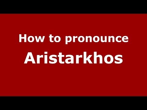 How to pronounce Aristarkhos (Greek/Greece) - PronounceNames.com