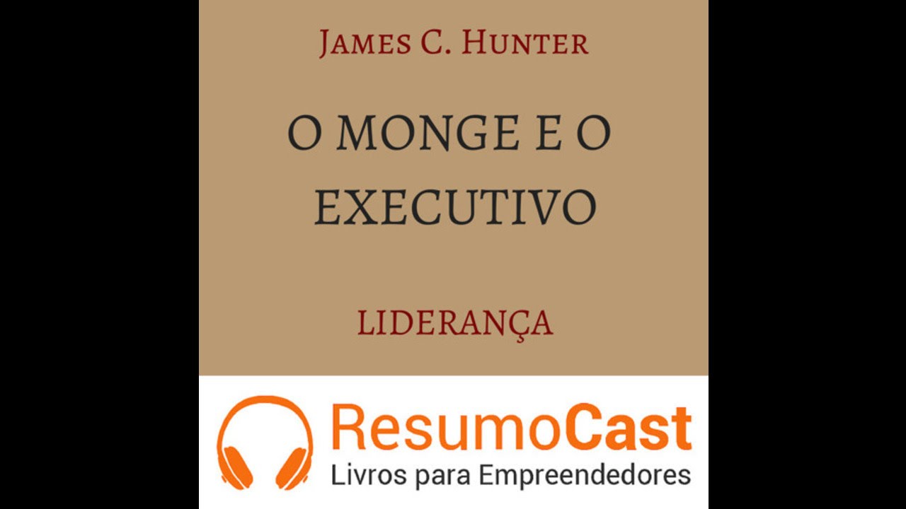 O Monge e o Executivo - James C. Hunter | T1#030