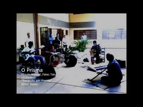 O Prisma  - Tocando em frente (Almir Sater) -  Fatec Tatuí