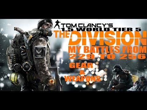 The Division World Tier 5 229 to 256 Upgrading Gear & Weapons.