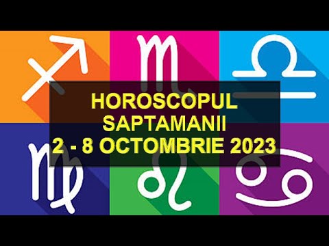 Horoscopul Saptamanii 2-8 Octombrie 2023 | HOROSCOPUS