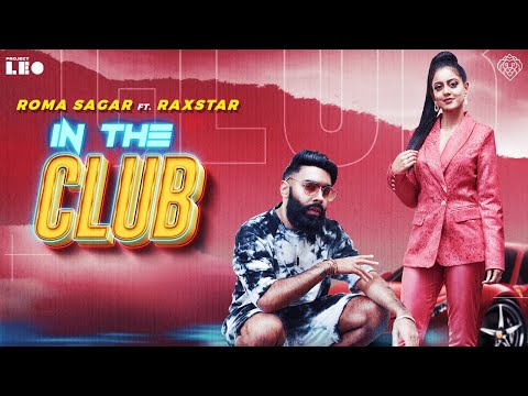 In The Club (Official Music Video) Roma Sagar Ft. Raxstar | Latest Songs 2020