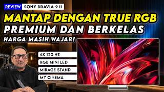 Review Sony BRAVIA 9 II - Gambar Super Cemerlang dgn True RGB, Premium, dan Kaya Fitur