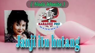 Download lagu Janji itu hutang Karaoke nada Wanita Full HD - Noer Halimah mp3