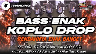 Download lagu DJ SET FIRE TO THE RAIN FULL BASS ENAK VERSI KOPLO DROP COCOK BUAT GEOL  mp3