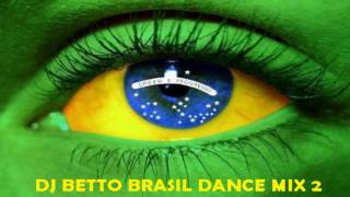 DJ BETTO BRASIL DANCE MIX 2