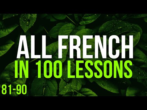 All French in 100 Lessons. Learn French. Most important French phrases and words. Lesson 81-90