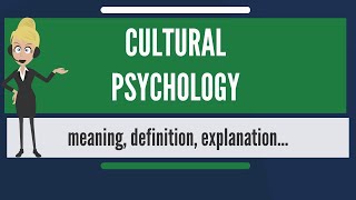 What is CULTURAL PSYCHOLOGY? What does CULTURAL PSYCHOLOGY mean? CULTURAL PSYCHOLOGY meaning