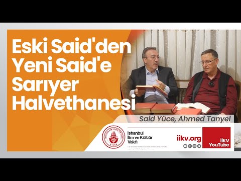 Eski Said'den Yeni Said'e Sarıyer Halvethanesi / Said Yüce, Ahmed Tanyel