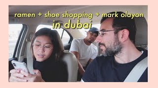 a day trip to dubai + ramen & shoe shopping